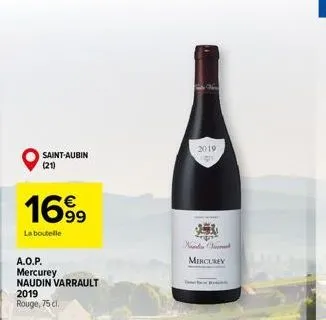 saint-aubin (21)  169⁹9  la boutelle  a.o.p. mercurey naudin varrault 2019 rouge, 75 cl.  2019 60  nandia errad mercury  b 