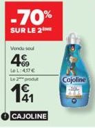 -70%  SUR LE 2  Vendu soul  4€  Le L:417€  Le 2 produt  191  41  CAJOLINE  Cajoline 