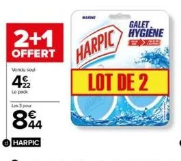 2+1  offert  vendu sou  492  le pack  les 3 pour  844  harpic  harpic  galet hygiene  lot de 2 