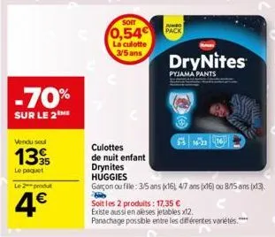 vendu seul  1395  le paquet  -70%  sur le 2 me  le 2 produt  4€  soft  0,54  la culotte 3/5 ans  jimbo pack  drynites  pyjama pants  12 1  culottes de nuit enfant  drynites huggies  garçon ou fille: 3