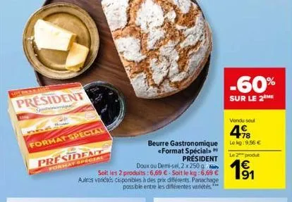 loc prag ange  president  format special  president format special  doux ou demi-sel, 2 x 250 g  soit les 2 produits:6,69 €-soit le kg:6,69 € autres varices cisponibles à des prix différents. panachag