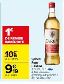 1€  DE REMISE IMMÉDIATE  10%  Le L:14,56 €  €  999  LeL: 13,13 €  CARUM  SPICED  Spiced  Rum  CARUM  35% vol., 70 d.  Autres variétés ou grammages disponibles à des prix différents. 