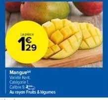la piece  199  mangue variété kent  catégorie 1  calibre 9 au rayon fruits & légumes 