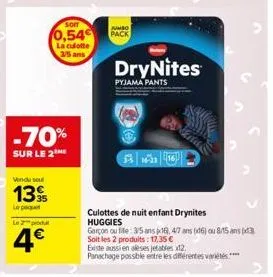 vendu se  139  le pet  le produ  4€  -70%  sur le 2  sort  0,54  la culotte 35 ans  fumbo pack  a  drynites  pyjama pants  culottes de nuit enfant drynites huggies  garçon ou file: 3/5 ans 16), 4/7 an