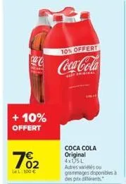 www  + 10% offert  762  le l: 100 €  10% offert  coca-cola  coca cola original 4x05l autres variétés ou grammages disponibles à des prix différents 