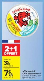 DECOU  DES ACTIVITIES  La Vache quirit  2+1  OFFERT  Vendu sel  399  Leig: 013€ Les 3 pour  798  Leig:675 €  CREMEUUUHE  La Vache qui rit «Offre découverte 24 portions, 175 MG dans le produt fini 384 