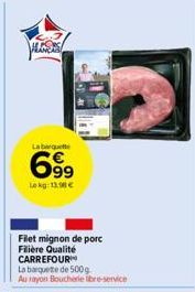 FALCES  La barquette  6.9⁹  Lekg: 12.90€  Filet mignon de porc Filière Qualité CARREFOUR  La barquete de 500g  Au rayon Boucherie libre-service 