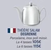 théière salam degrenne porcelaine, inox poli miroir. la 4 tasses 105€ la 6 tasses 115€ 