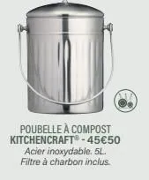 poubelle à compost kitchencraft®-45€50 acier inoxydable. 5l. filtre à charbon inclus. 