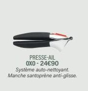 PRESSE-AIL OXO - 24€90  Système auto-nettoyant. Manche santoprène anti-glisse. 