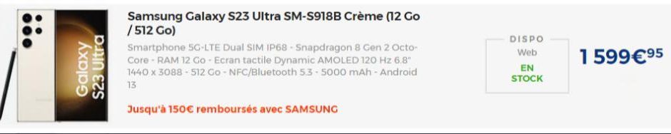 Galaxy  S23 Ultra  Samsung Galaxy S23 Ultra SM-S918B Crème (12 Go / 512 Go)  Smartphone 5G-LTE Dual SIM IP68-Snapdragon 8 Gen 2 Octo-Core - RAM 12 Go-Ecran tactile Dynamic AMOLED 120 Hz 6.8" 1440 x 30