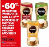 TOUS LES CAFES SOLUBLES NESCAFE CAPUCCINO  offre sur Carrefour Market