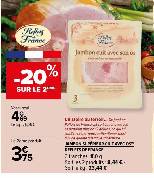  JAMBON SUPÉRIEUR CUIT AVEC OS REFLETS DE FRANCE