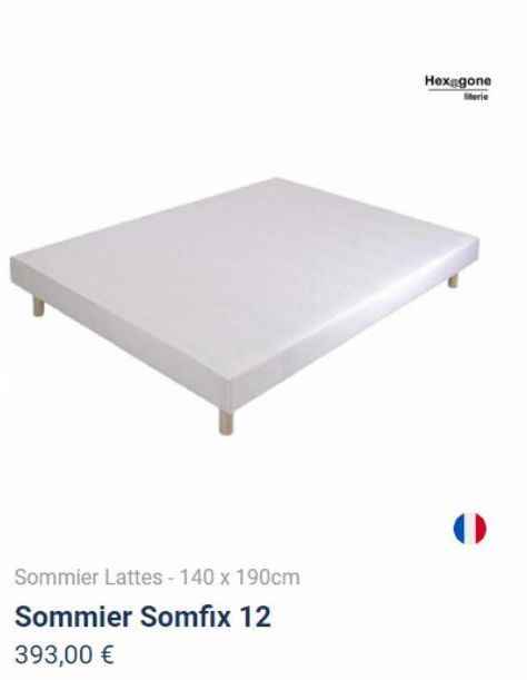 Sommier Lattes - 140 x 190cm  Sommier Somfix 12  393,00 €  Hexagone 