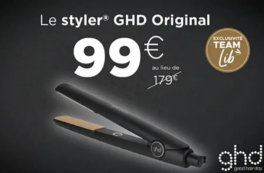 le styler® ghd original  99€  10  au lieu de  179€  ghd  exclusivite  team  [ch  nd  good hair day  