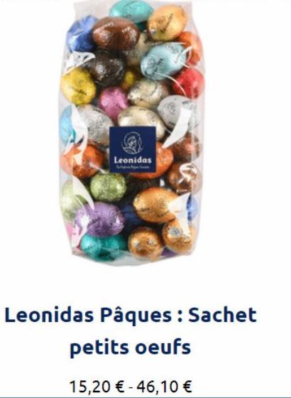 Leonidas  Leonidas Pâques : Sachet petits oeufs  15,20 € -46,10 €  