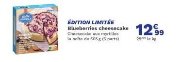 Batte  AMERICA  ALTERIY "CHISHIN"  ÉDITION LIMITÉE Blueberries cheesecake Cheesecake aux myrtilles la boîte de 505 g (6 parts)  12.9⁹9  25 le kg 