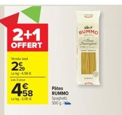 2+1  OFFERT  Vendu seul  2999  Le kg: 4.58 € Les 3 pour  458  €  Le kg: 3,05 €  Pätes RUMMO Spaghetti, 500 g. -  Powit  der  RUMMO  www  Yung 