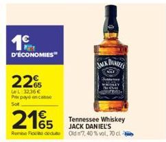 D'ÉCONOMIES  22%  Le L 3236 € Prix payé en casse Soit  AMK DANES  215  Tennessee Whiskey  JACK DANIEL'S  Rom Fideiddu Old 7,40 % vol, 70 cl 