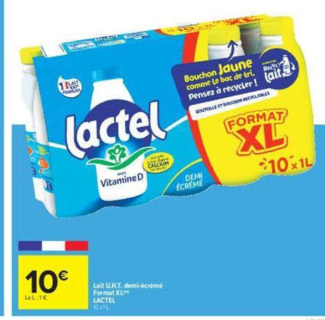 1 BLA FRANCA  10€  LeL: 1€  AFAKARIA Husband  503  lactel  avec  Vitamine D  Aberfeve CALCIUM  www  Lait U.H.T. demi-écrémé Format XL LACTEL  10x1L  DEM ÉCREME  ww  Bouchon Jaune comme le bac de tri. 