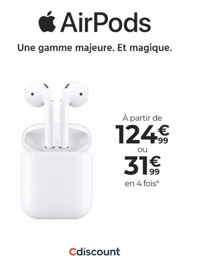 AirPods  Une gamme majeure. Et magique.  À partir de  124€  Cdiscount  ou  31€  en 4 fois#  