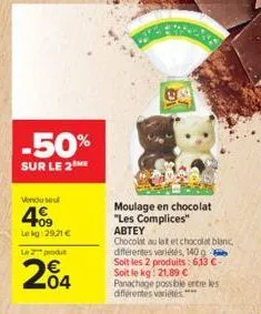 -50%  sur le 2  vendu seul  4.09  lekg:29,21 €  le produt  204  edv  moulage en chocolat "les complices" abtey  chocolat au lat et chocolat blanc, différentes variétés, 140 g soit les 2 produits: 6,13