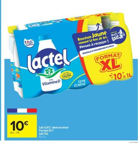 1 BLA FRANCA  10€  LeL: 1€  AFAKARIA Husband  503  lactel  avec  Vitamine D  Aberfeve CALCIUM  www  Lait U.H.T. demi-écrémé Format XL LACTEL  10x1L  DEM ÉCREME  ww  Bouchon Jaune comme le bac de tri. 