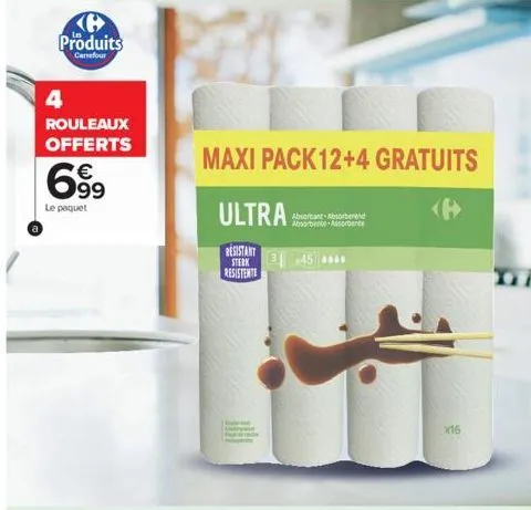 produits  carrefour  4  rouleaux offerts  699  €  le paquet  resistant sterk 345 **** resistente  maxi pack12+4 gratuits  ultra absorbant absorberend  absorbente assorbence  x16 
