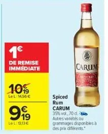 1€  de remise immédiate  10%  lel: 14,56 €  € 19  le l: 13,13 €  spiced rum  carum  mold  carum  35% vol., 70 d.  autres variétés ou grammages disponibles à des prix différents. 