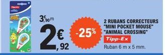 3.90  2€  1,92  2 RUBANS CORRECTEURS "MINI POCKET MOUSE"  -25% "ANIMAL CROSSING"  Tipp-Ex Ruban 6 m x 5 mm. 