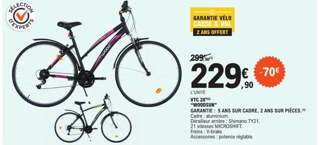 poom  GARANTIE VÉLO CASSE & VOL 2 ANS OFFERT  299,90  229€  -70€  L'UNITÉ  VTC 28-3) "WOODSUN"  GARANTIE: 5 ANS SUR CADRE, 2 ANS SUR PIÈCES.  Cadre: aluminium.  Dérailleur arrière: Shimano TY21.  21 v