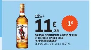 captain morgan  koper  12,35¹)  -1€  boisson spiritueuse à base de rum et d'épices spiced gold "captain morgan" 35.00% vol. 70 cl. le l: 16,21 €.  €  ,35 