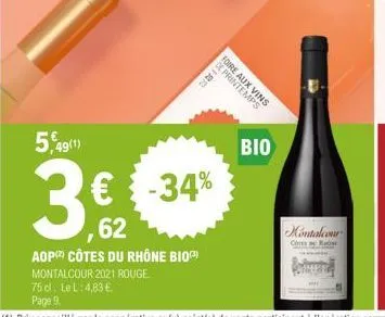 5,49(1)  3.€  62  b 5  € -34%  aop côtes du rhône bio)  montalcour 2021 rouge.  75 cl. le l: 4,83 € page 9.  de printemps foire aux vins  bio  kontalcour  com ba 