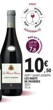 saint joseph  loger  fruit  léger  d  personnalite  hoté par la  prononce  wine advisor  7,8  la auté  1.0⁰0  aop saint-joseph les hauts  de pavières 2021  75 d  puissant 