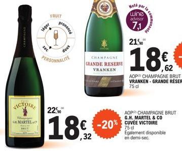 CHAMPAGNE  Farm  VICTOIRE  Changany MARTELA  léger  FRUIT  sec  PERSONNALITE  prononce  doux  2290  18€ -20%  CHAMPAGNE  GRANDE RESERVE  VRANKEN  par la  PIN  AOP CHAMPAGNE BRUT G.H. MARTEL & CO VICTO