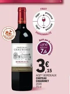 ango  explosion  www  20  château chaubinet  bordeaux  leger  léger  prononce  puissat  personnalite  noté  wine  advisor  7,6  par la communauté  3€  ,15  2020  75 cl  aop) bordeaux  château  chaubin