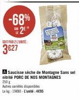 -68% 2E  SOIT PAR 2 L'UNITE:  3€27  250 g  Autres variétés disponibles  Le kg: 1980-L'unité:4€95 