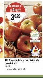LA BARQUETTE DE 4 FRUITS  3€29  01 4  Vergers  B Pomme Gala sans résidu de pesticides  Cat I  La banquette de 4 traits  POMMES 