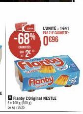 -68% 0696  CANOTTES SUR  Flanky  Flanby  A Flanby L'Original NESTLE 6 x 100 g (600g) Lekg: 2€35  MOD  L'UNITÉ : 1641 PAR 2 JE CAGNOTTE:  CHO 