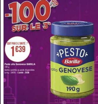 SOIT PAR 3 L'UNITÉ:  1639  Pesto alla Genovese BARILLA  190 g  Autres variétés ou poids disponibles Lekg: 10€95-L'unité: 2008  WEZA  PESTO  RACTAYY  Barilla  alla GENOVESE  190g 