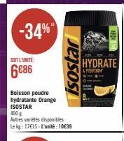 -34%  SOIT L'UNITE:  6€86  Boisson poudre hydratante Orange ISOSTAR  400 g  isostar  HYDRATE  & PERFORM  BASE 