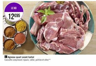 LE KG  12€95  CAgneau quart avant hallal  Caissette comprenant: épaule, colliet poitrine et côtes** 