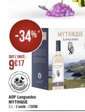 -34%  SOIT L'UNITÉ  9€17  AOP Languedoc MYTHIQUE 3L-L'unité : 13€90  MYTHIQUE  LANGUEDOC  