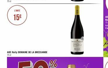 L'UNITE  15€  ADC Rully DOMAINE DE LA BRESSANDE 75 cl  RELLY  en 