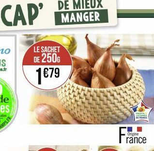 LE SACHET DE 250G  1€79  FRUITE LEGUMES  Origine  rance 