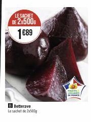 LE SACHET DE 2x500 1€89  B Betterave  Le sachet de 2500g  FRUITS LOG  FRANCE 