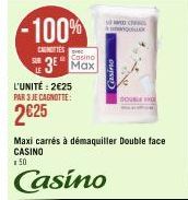 -100%  SUR 3  L'UNITÉ: 2€25 PAR 3 JE CAGNOTTE:  2€25  Casino  Casino  D  Maxi carrés à démaquiller Double face CASINO 50  Casino  DOUBLE  