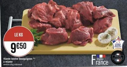 le kg  9€50  viande bovine bourguignon** à mijoter vendue x3kg minimum  origine  rance  viande sovine franca  races a viande 