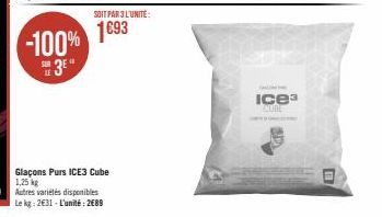 SOIT PAR 3 L'UNITÉ:  1693  CON  Ice³  CUBE  E 