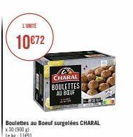 L'UNITE  10€72  CHARAL BOULETTES AU BOEUF  Boulettes au Boeuf surgelées CHARAL x 30 (900 g)  Le kg: 11691 